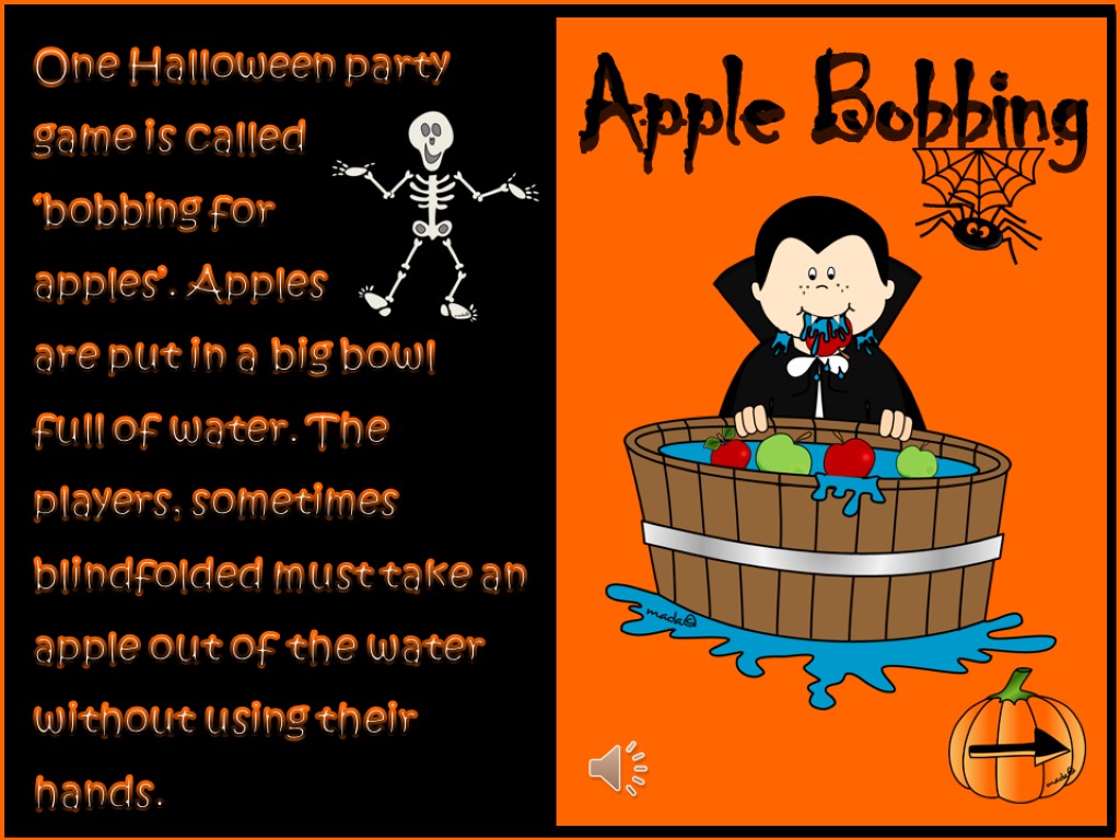 One Halloween party game is called ‘bobbing for apples’. Apples are put in a